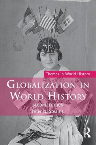 Themes in World History Ser.: Globalization in World History by Peter N ...