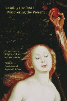 Locating the Past / Discovering the Present: Perspectives on Religion, Culture, 