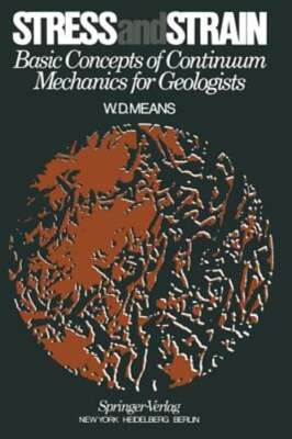 Stress and Strain: Basic Concepts of Continuum Mechanics for Geologists by Means