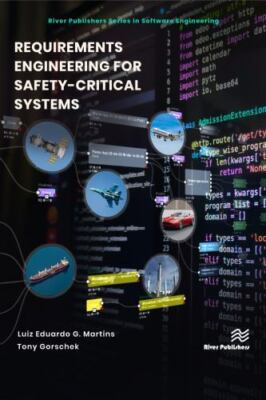 Requirements Engineering for Safety-Critical Systems (River Publishers Series in