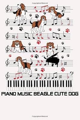 Piano Music Beagle Cute Dog: Dog Mom Music Notebook/100 Pages/Dog Lover Music...