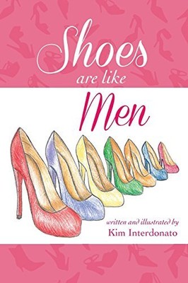 SHOES ARE LIKE MEN By Kim Interdonato **BRAND NEW**