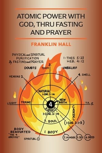 Atomic Power With God, Thru Fasting And Prayer By Franklin Hall: New