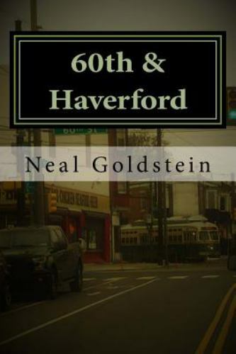 60th and Haverford by Neal Goldstein (2018, Trade Paperback) for sale ...