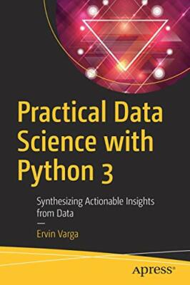Practical Data Science with Python 3: Synthesiz, Varga..