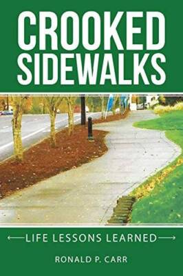 Crooked Sidewalks: Life Lessons Learned - Paperback - VERY GOOD