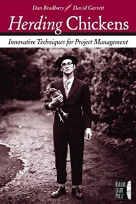 Herding Chickens: Innovative Techniques for Project Management,D