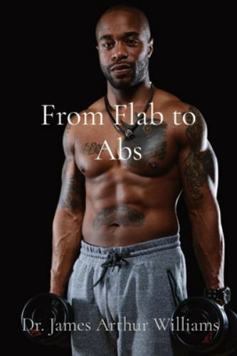 From Flab to Abs by James Williams (2020, Trade Paperback) for sale ...