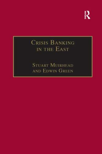 Studies in Banking and Financial History Ser.: Crisis Banking in the ...
