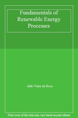 Fundamentals of Renewable Energy Processes By Aldo Vieira da Ro 