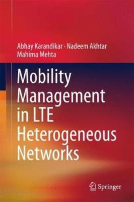 Mobility Management in Lte Heterogeneous Networks by Abhay Karandikar: New