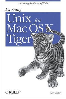Learning Unix for Mac OS X Tiger By Dave Taylor