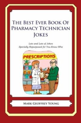The Best Ever Book of Pharmacy Technician Jokes, Young-,