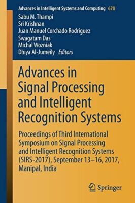 Advances in Signal Processing and Intelligent Recognition (2017)