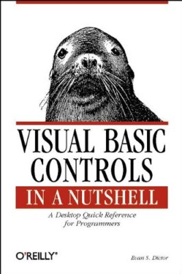 Visual Basic Controls in a Nutshell (In a Nutshell (O'Reilly)) Dictor, Evan