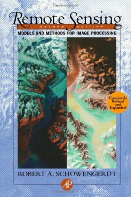Remote Sensing by Robert Schowengerdt