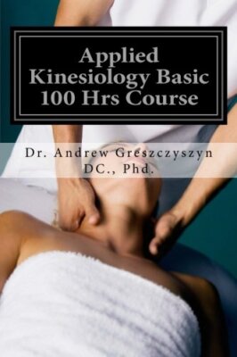 Applied Kinesiology Basic 100 Hrs Course New 9781511758314 Fast Free Shipping-,
