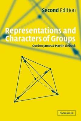 Representations and Characters of Groups by Gordon James: New