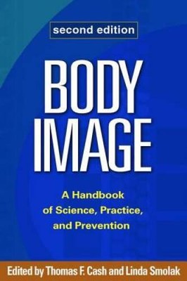 Body Image, Second Edition: A Handbook of Science, Practice, an - VERY GOOD