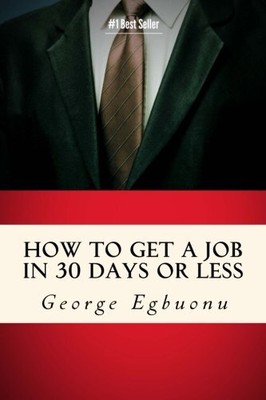 HOW TO GET A JOB IN 30 DAYS OR LESS: DISCOVER INSIDER By George **BRAND NEW**