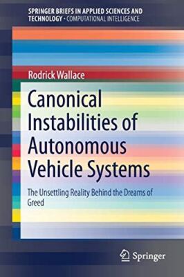 Canonical Instabilities of Autonomous Vehicle Systems: The (New)