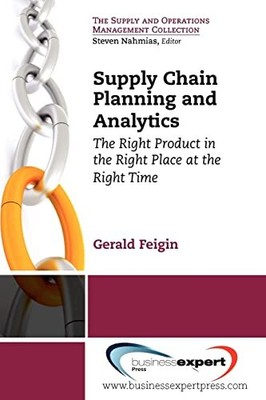 Supply Chain Planning and Analytics: The Right Product in the Right Place at...