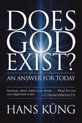 Does God Exist?: An Answer for Today by Professor Hans Kung