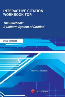 Interactive Citation Workbook for The Bluebook: A Uniform System - VERY GOOD