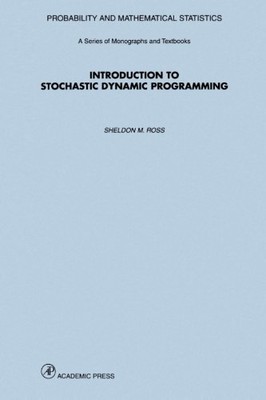 INTRODUCTION TO STOCHASTIC DYNAMIC PROGRAMMING By Sheldon M. Ross Mint Condition