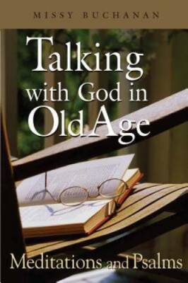 Talking with God in Old Age: Meditations and Psalms - Paperback - GOOD