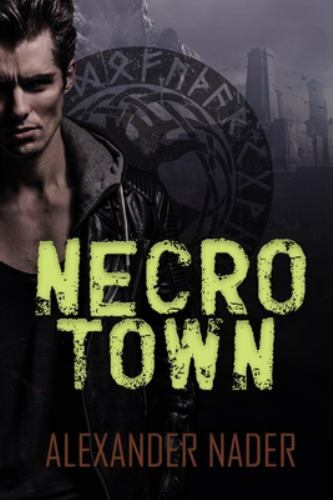 Necrotown : The Mountain City Chronicle by Alexander Nader (2017, Trade ...