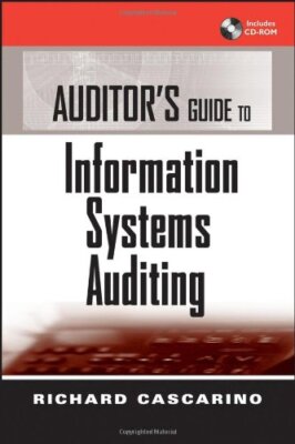 Auditor's Guide to Information Systems Auditing by Richard E Cascarino