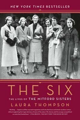 The Six: The Lives of the Mitford Sisters by Laura Thompson: New