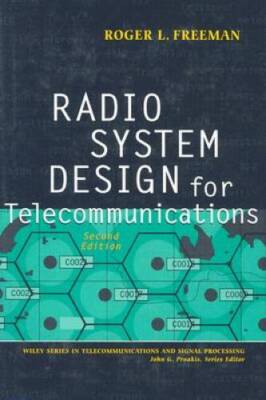 Radio System Design for Telecommunications (Wiley Series in Telecommunica - GOOD