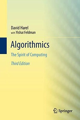 ALGORITHMICS : THE SPIRIT OF COMPUTING By David Harel (Paperback)