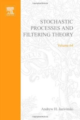 Stochastic Processes and Filtering Theory (Mathematics in Science and Eng - GOOD