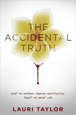 Lauri Taylor Candice DeLong The Accidental Truth (Hardback)