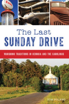 The Last Sunday Drive: Vanishing Traditions in Georgia and t - VERY GOOD