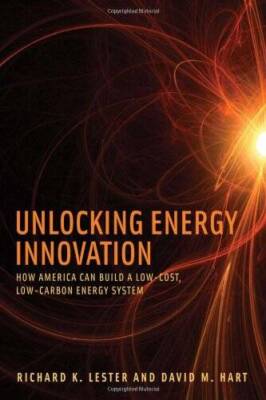 Unlocking Energy Innovation: How America Can Build a Low-Cost, Low-C - VERY GOOD