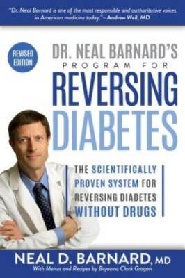 Dr. Neal Barnard's Program for Reversing Diabetes: The Scientificall - VERY GOOD
