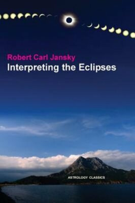 Interpreting the Eclipses by Robert Carl Jansky: New