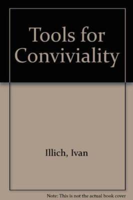 Tools for Conviviality - Paperback By Illich, Ivan - ACCEPTABLE