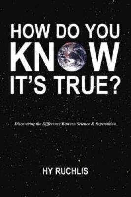 How Do You Know Its True - Paperback By Ruchlis, Hy - GOOD