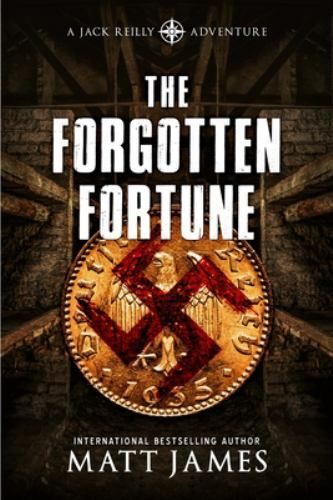 Forgotten Fortune : The Jack Reilly Adventures by Matt James (2020 ...