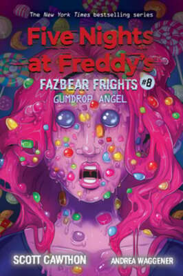 Gumdrop Angel: An Afk Book (Five Nights at Freddy's: Fazbear Frights #8): Volume