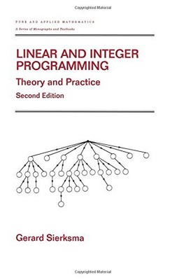 LINEAR AND INTEGER PROGRAMMING: THEORY AND PRACTICE, By Gerard Sierksma *VG+*