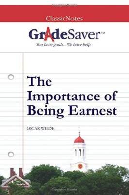 GradeSaver(tm) ClassicNotes The Importance of Being Earnest - Paperback - GOOD