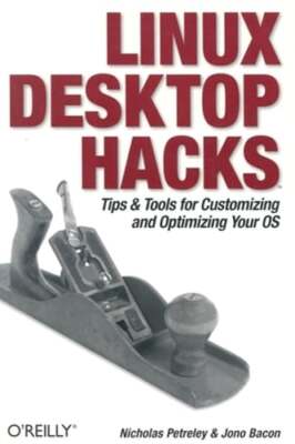 Linux Desktop Hacks by Nicholas Petreley: Used