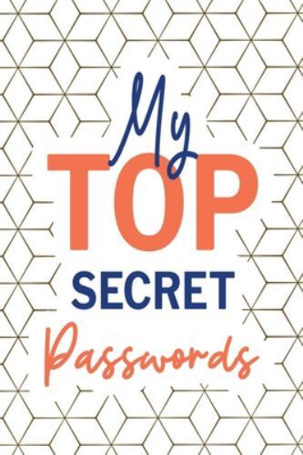 My Top Secret Passwords : Password Log Book, Username Keeper Password ...