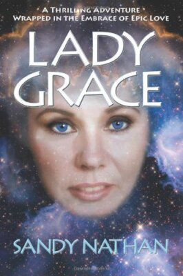 Lady Grace; A Thrilling Adventure Wrapped in the Embrace of Epic Love, Nathan-,